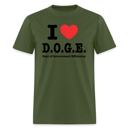 I Heart DOGE (Dept of Government Efficiency) T-Shirt - military green