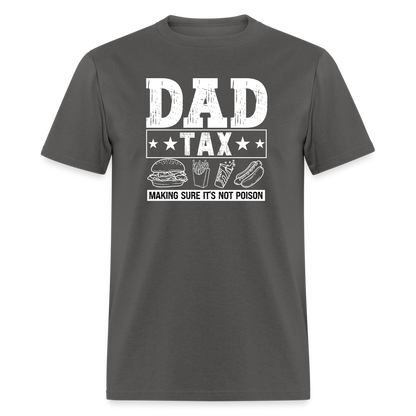 Dad Tax T-Shirt - charcoal