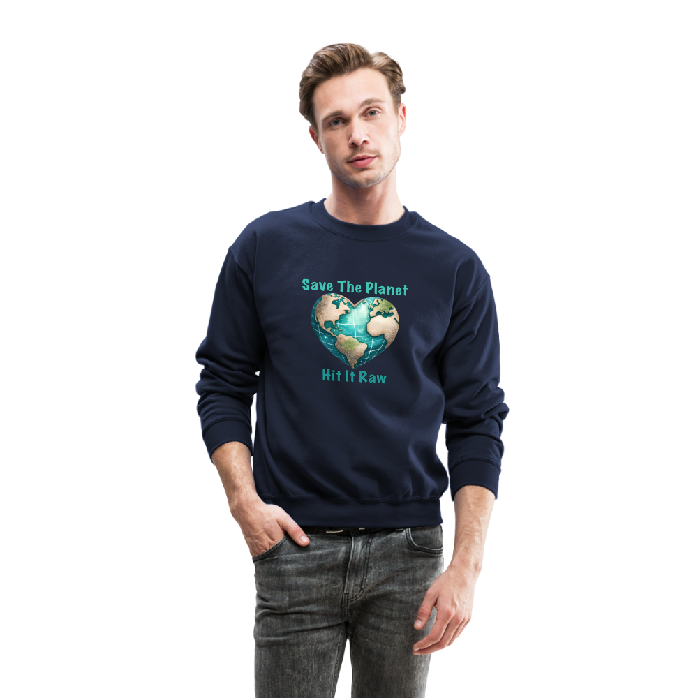 Save The Planet Hit It Raw Sweatshirt (Funny Environmental Awareness) - navy