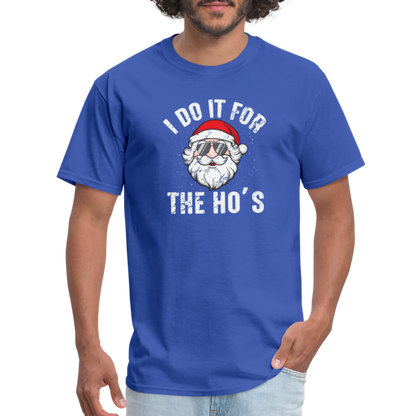 I Do It for the Ho's (Christmas) Funny Santa T-Shirt - royal blue