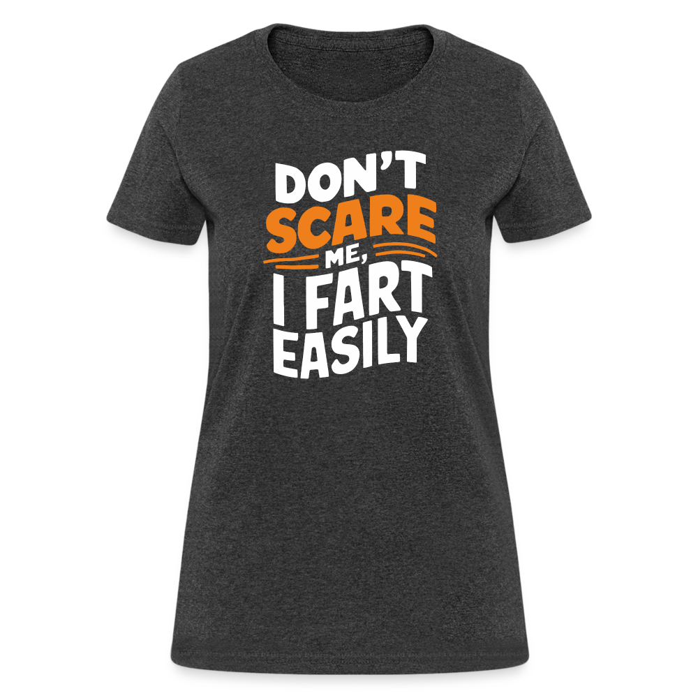 Don't Scare Me I Fart Easily (Fart Humor) Women's Contoured T-Shirt - heather black