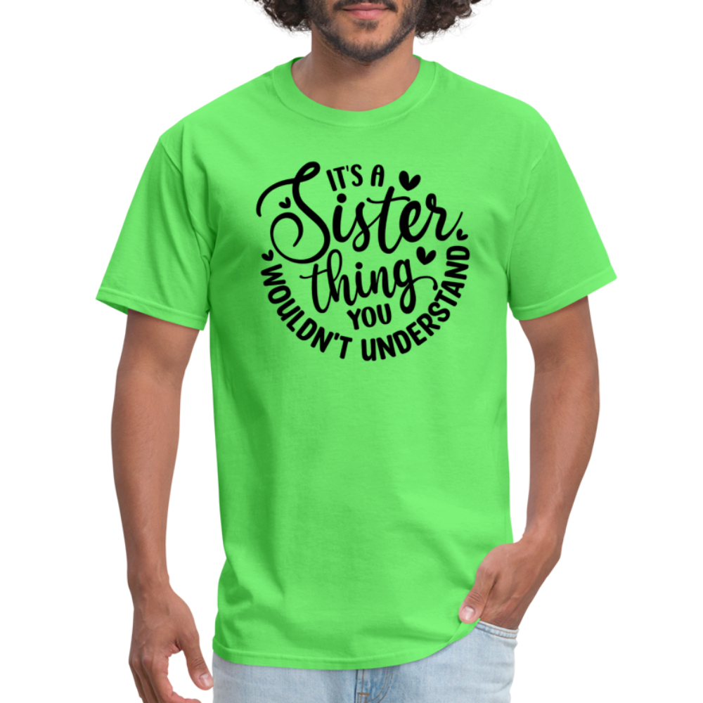 It's A Sister Thing You Wouldn't Understand T-Shirt - kiwi