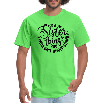 It's A Sister Thing You Wouldn't Understand T-Shirt - kiwi