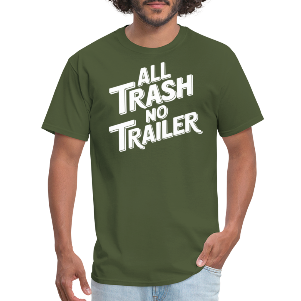 All Trash No Trailer T-Shirt - military green