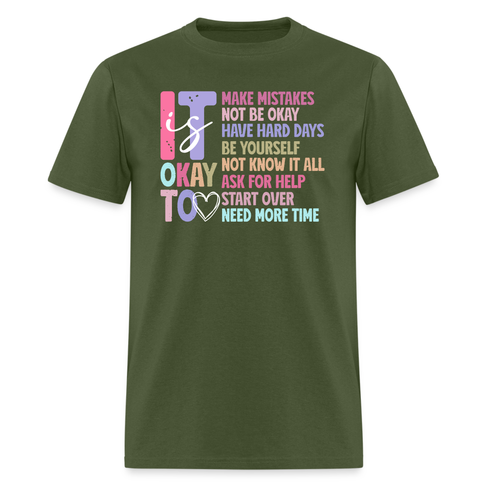 It Is Ok (Motivation Support) T-Shirt - military green