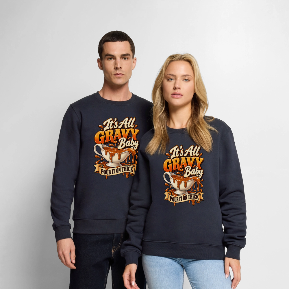 It’s All Gravy Baby – Pour It On Thick Men’s Premium Sweatshirt - navy