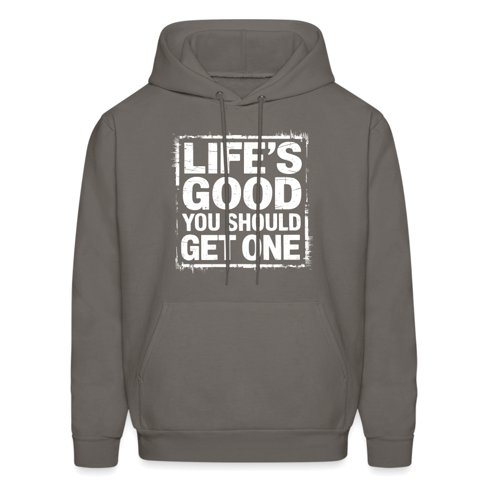 Life's Good You Should Get One Hoodie - asphalt gray