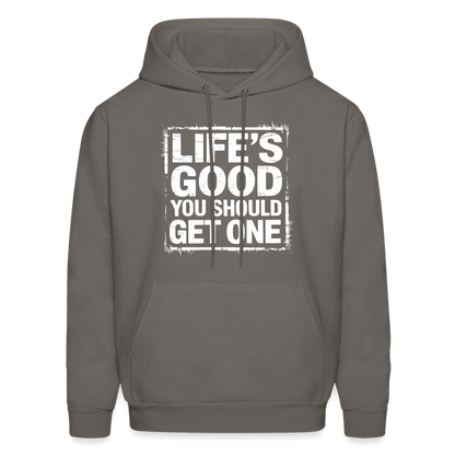 Life's Good You Should Get One Hoodie - asphalt gray