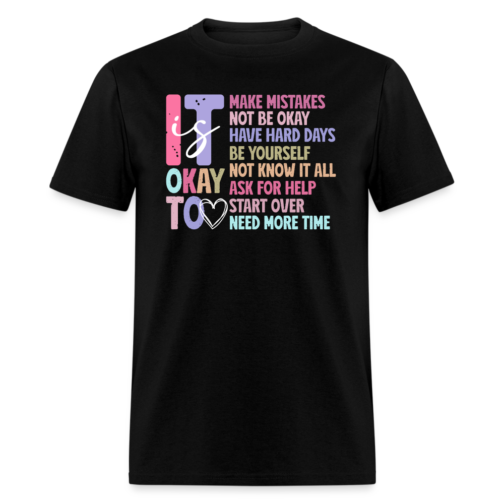 It Is Ok (Motivation Support) T-Shirt - black