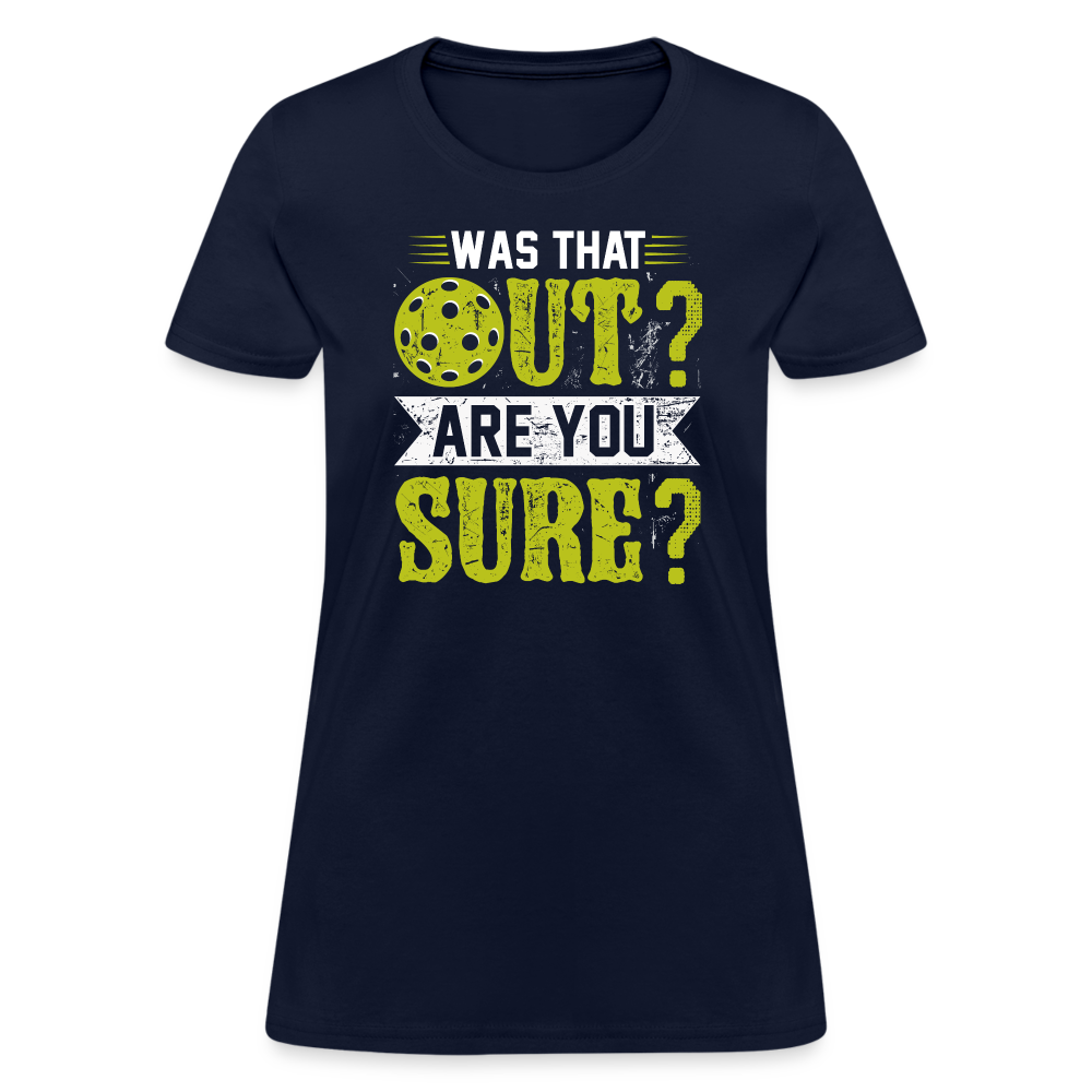 Was That Out Are You Sure (Pickleball) Women's Contoured T-Shirt - navy