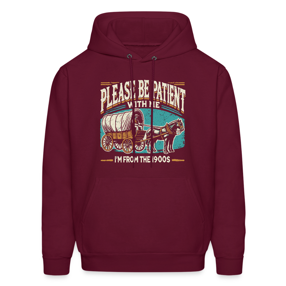 Please Be Patient With Me I'm From the 1900s Hoodie - burgundy