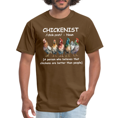 Chickenist T-Shirt (Chickens are better than people) - brown