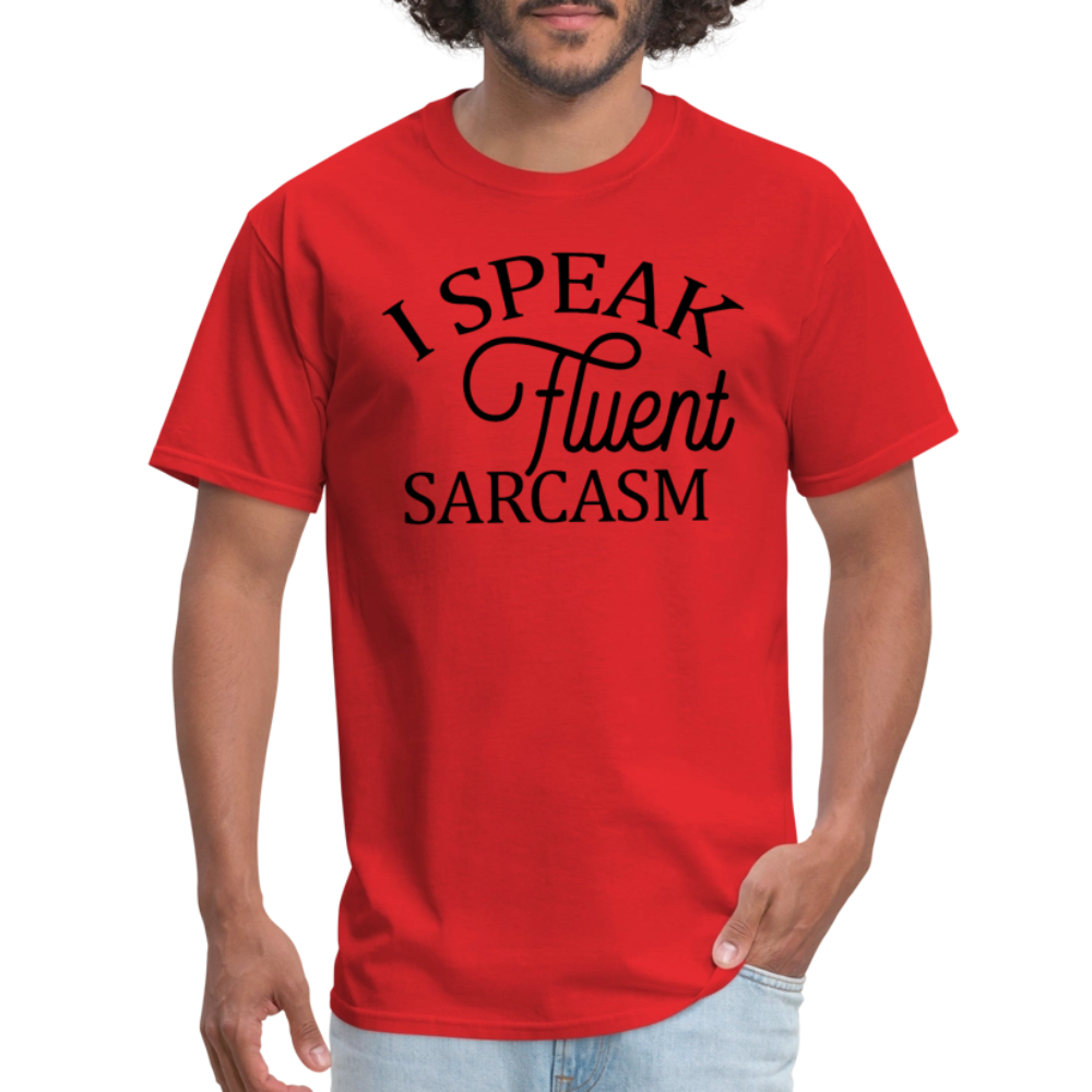 I Speak Fluent Sarcasm T-Shirt - red