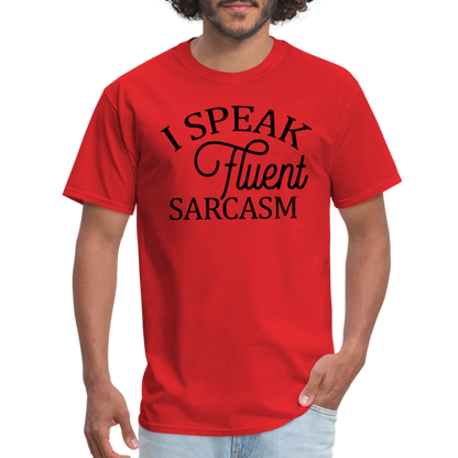 I Speak Fluent Sarcasm T-Shirt - red