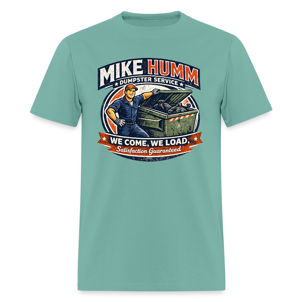 Mike Humm Dumpster Service T-Shirt – Funny Adult Humor Tee Color: aquatic