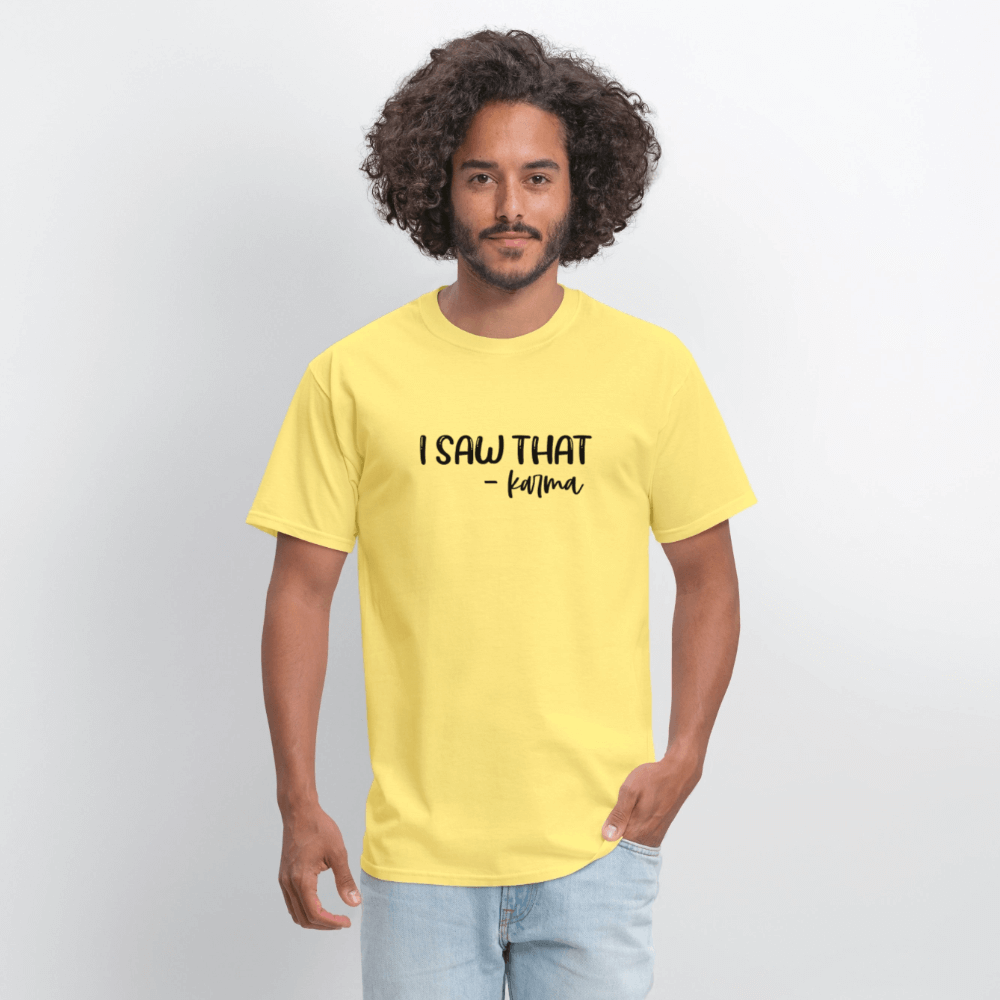 I Saw That Karma Funny T-Shirt Color: gravel