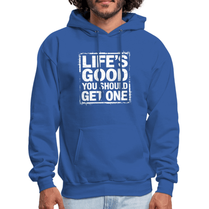 Life's Good You Should Get One Hoodie - royal blue