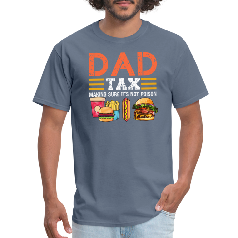 Dad Tax (Making Sure It's Not Poison) T-Shirt - denim