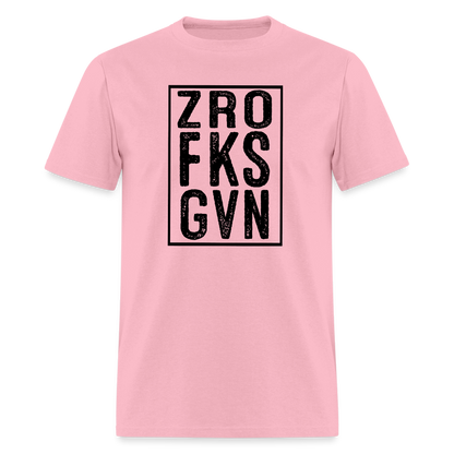 Zero Fucks Given (ZRO FKS GVN) T-Shirt - pink