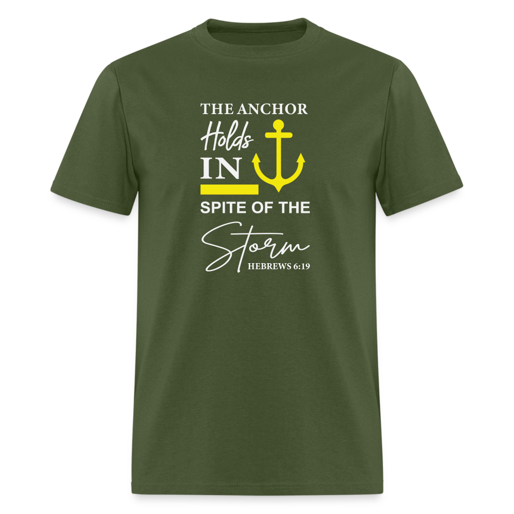 The Anchor Holds in Spit of the Storm T-Shirt (Hebrews 6:19) - military green
