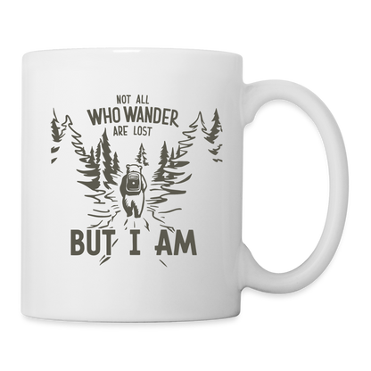 Not All Who Wonder Are Lost, But I Am (Camping Humor) Coffee Mug - white