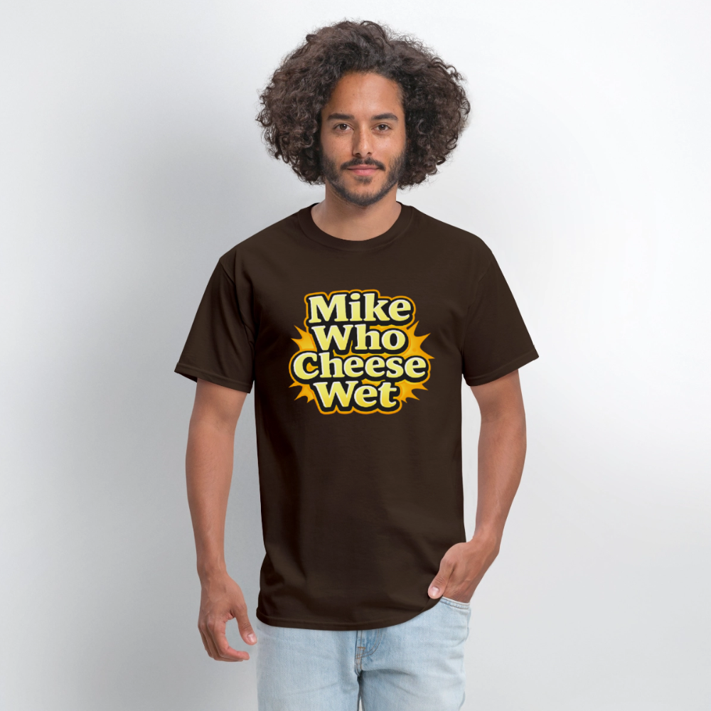 Mike Who Cheese Wet Funny Adult Humor T-Shirt Color: Black