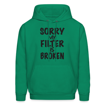 Sorry My Filter Is Broken Hoodie - kelly green