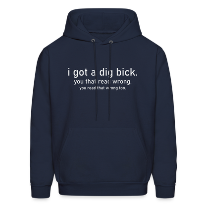 I Got a Dig Bick (You That Read Wrong) Hoodie - navy