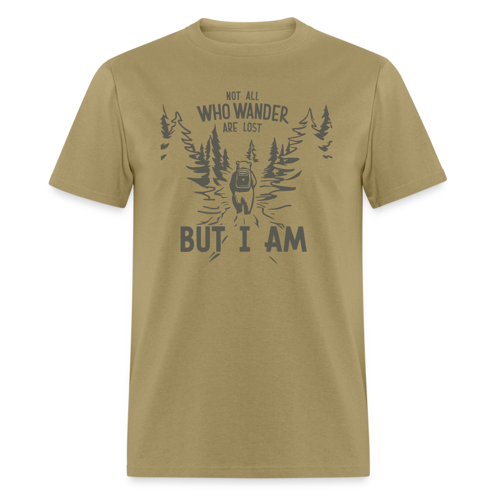 Not All Who Wonder Are Lost, But I Am (Camping Humor) T-Shirt - khaki