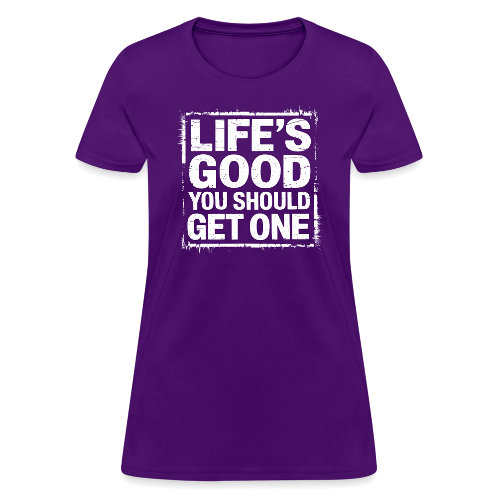 Life's Good You Should Get One Women's Contoured T-Shirt - purple