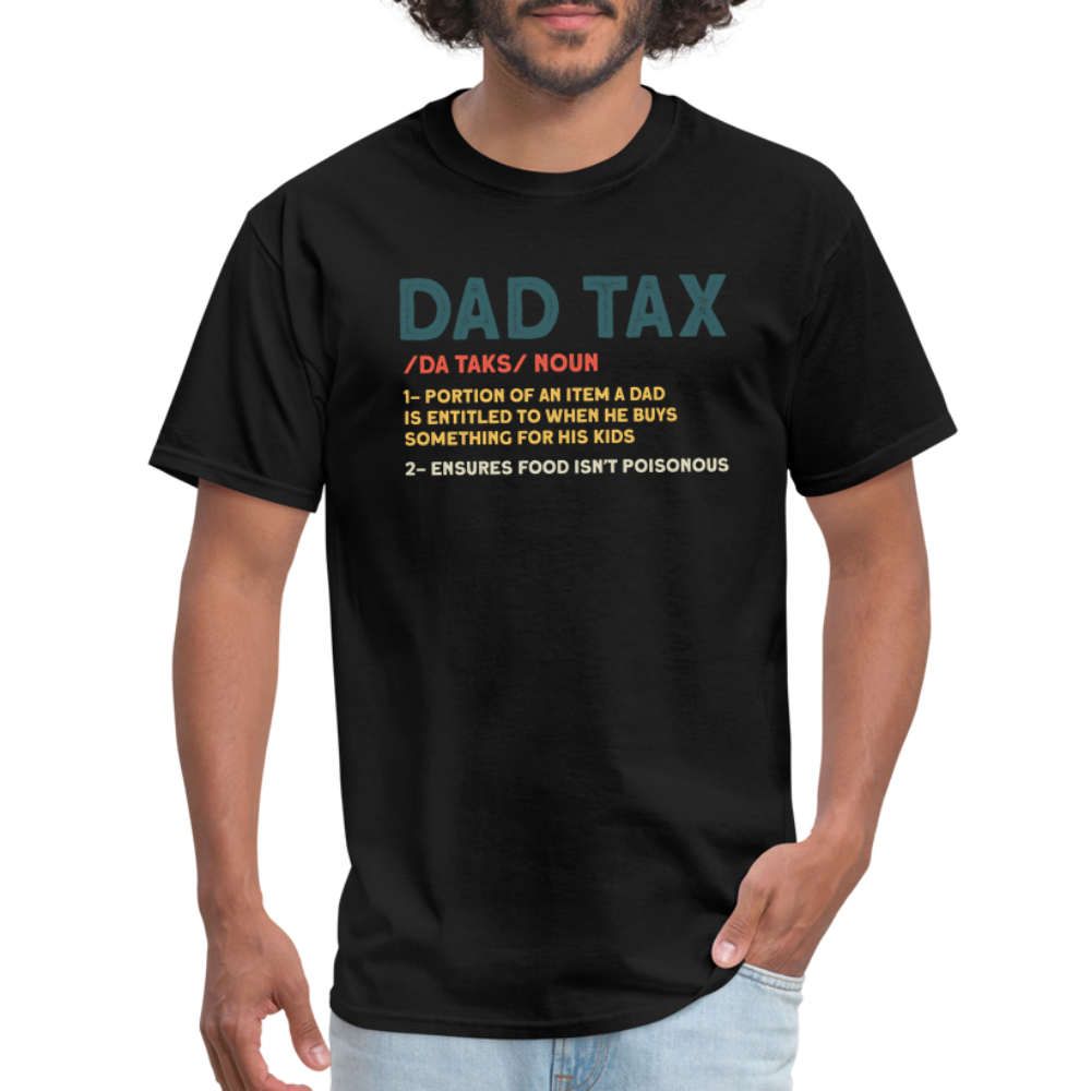 Dad Tax Definition T-Shirt (Da Taks / Noun) - black