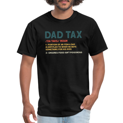 Dad Tax Definition T-Shirt (Da Taks / Noun) - black