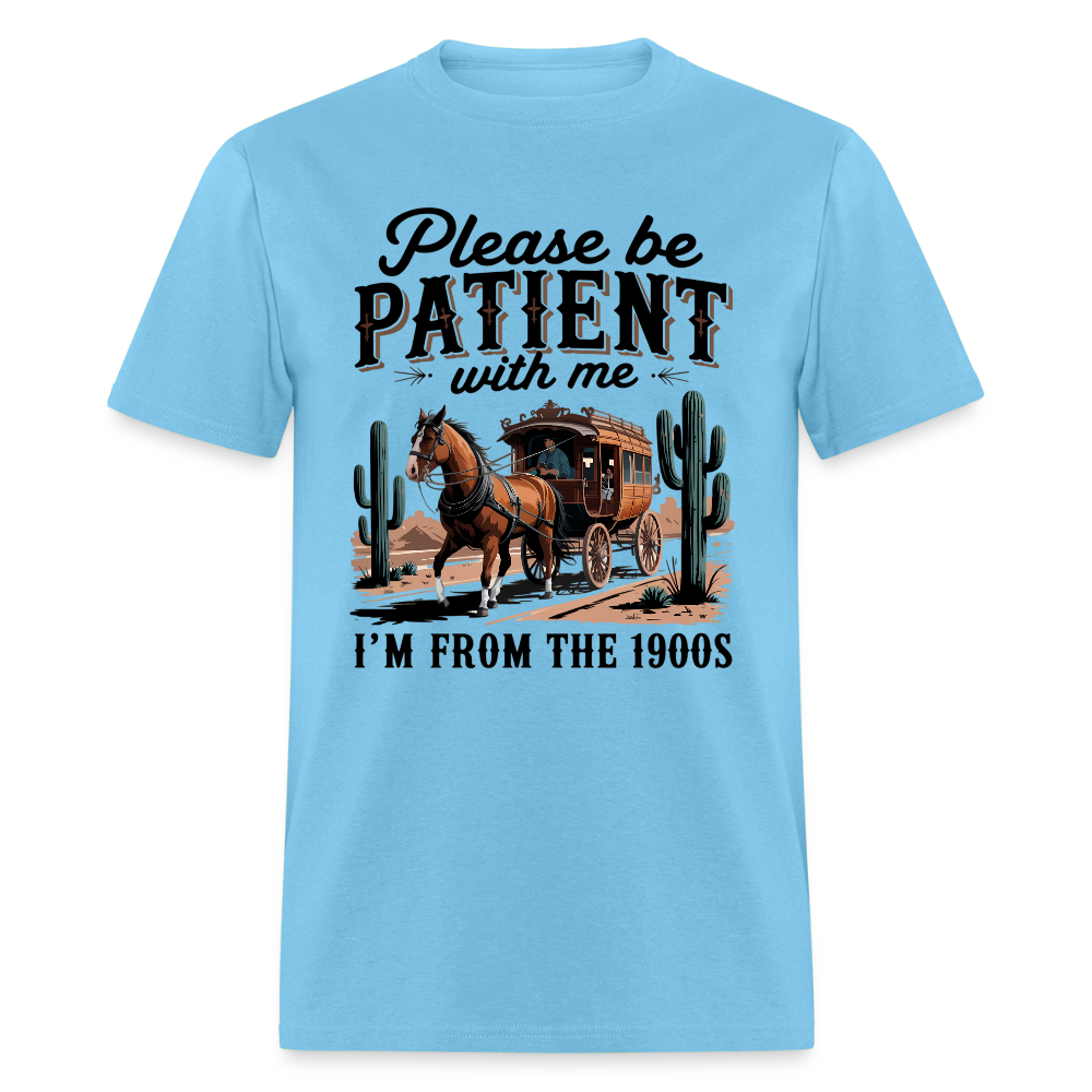 Please Be Patient with me I'm from the 1900s T-Shirt - aquatic blue