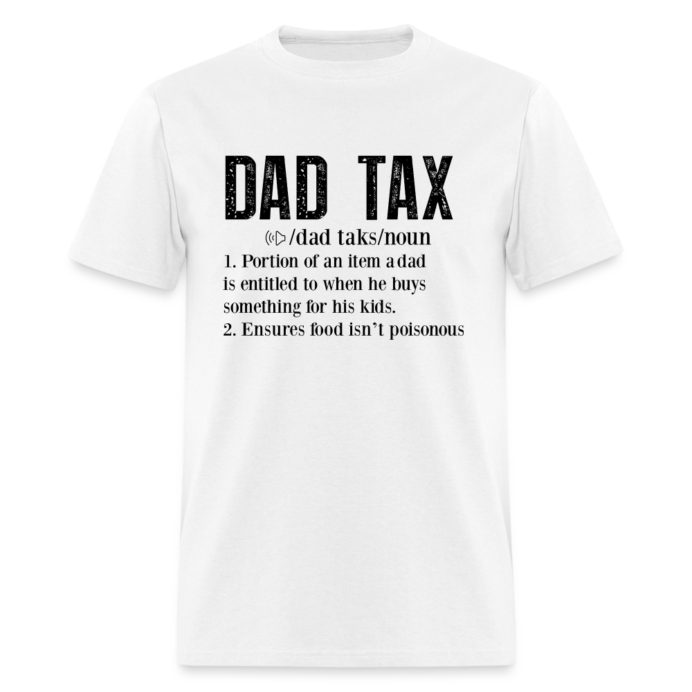 Dad Tax T-Shirt (Definition) - white