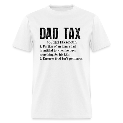 Dad Tax T-Shirt (Definition) - white