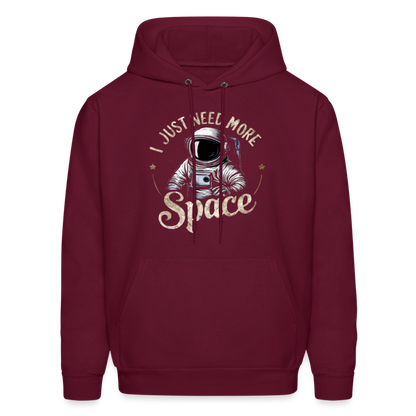 I Just Need More Space (Sarcastic Astronaut) Hoodie - burgundy