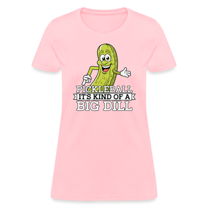 Pickleball It's Kind Of A Big Dill Women's Contoured T-Shirt - pink