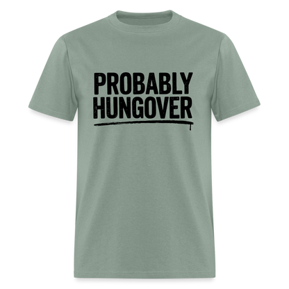 Probably Hungover T-Shirt - sage