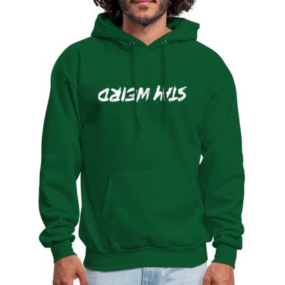 Stay Weird (Upside Down) Hoodie - forest green