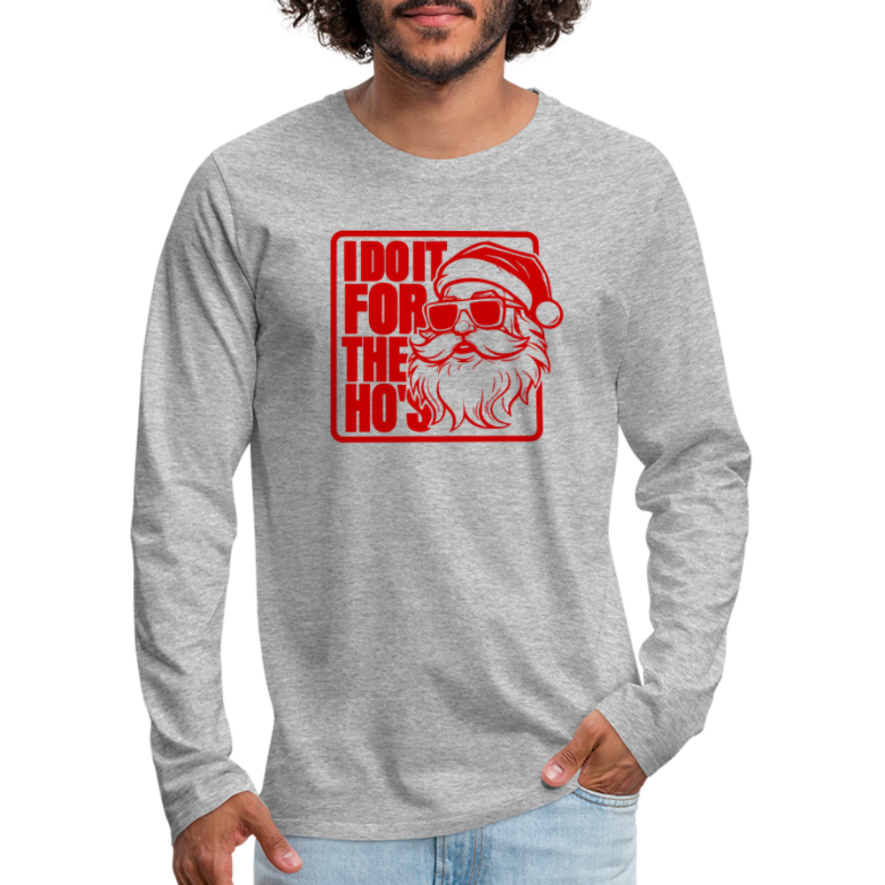 I Do It for the Ho's Funny Christmas Santa Long Sleeve T-Shirt - heather gray