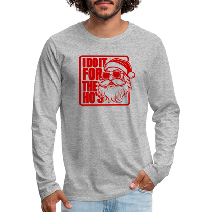 I Do It for the Ho's Funny Christmas Santa Long Sleeve T-Shirt - heather gray