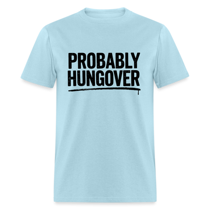 Probably Hungover T-Shirt - powder blue