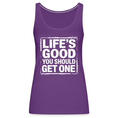 Life's Good You Should Get One Women’s Premium Tank Top - purple