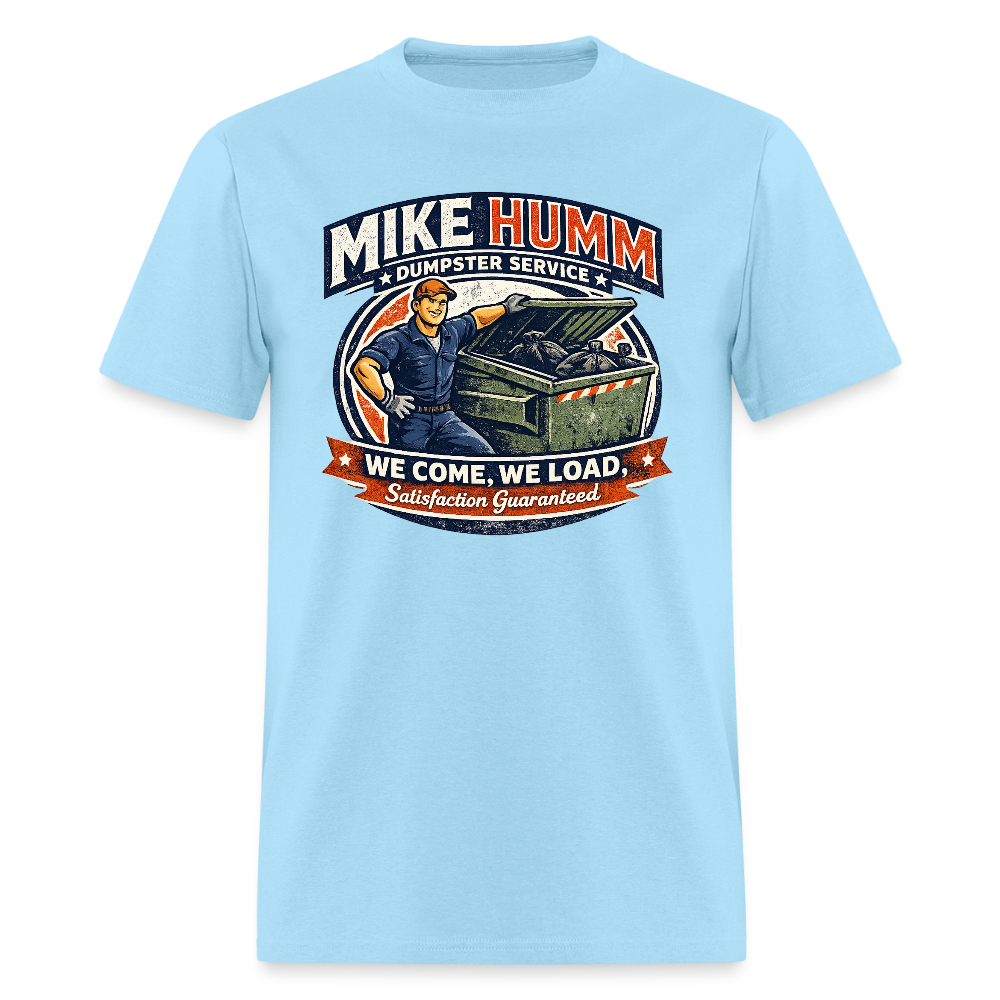 Mike Humm Dumpster Service T-Shirt – Funny Adult Humor Tee Color: powder blue