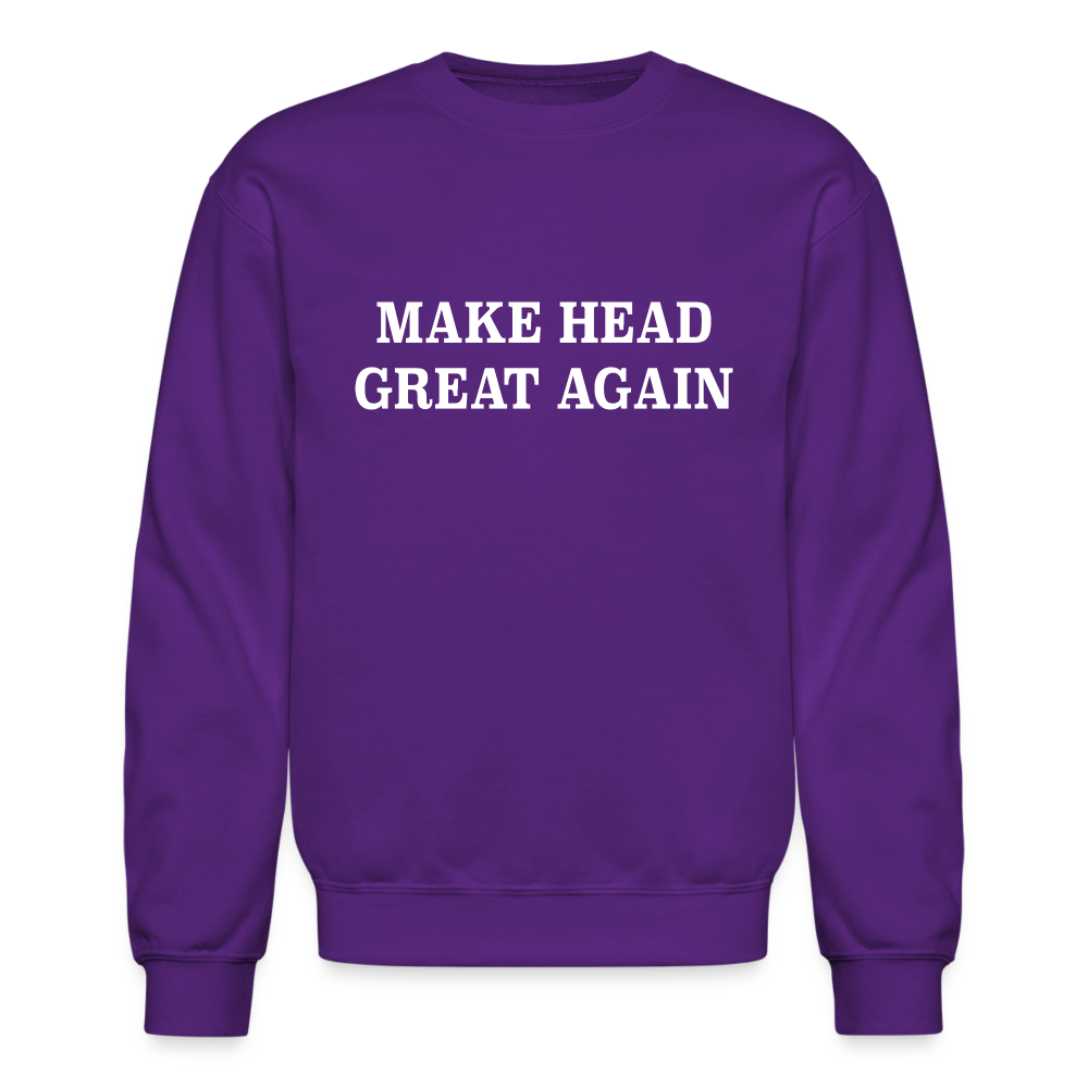 Make Head Great Again (Funny Adult Humor) Sweatshirt - purple