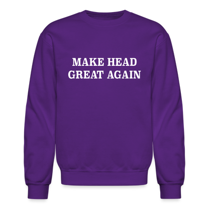 Make Head Great Again (Funny Adult Humor) Sweatshirt - purple