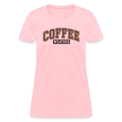 Coffee Weather Women's Contoured T-Shirt - pink