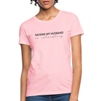 Raising My Husband is Exhausting Women's Contoured T-Shirt