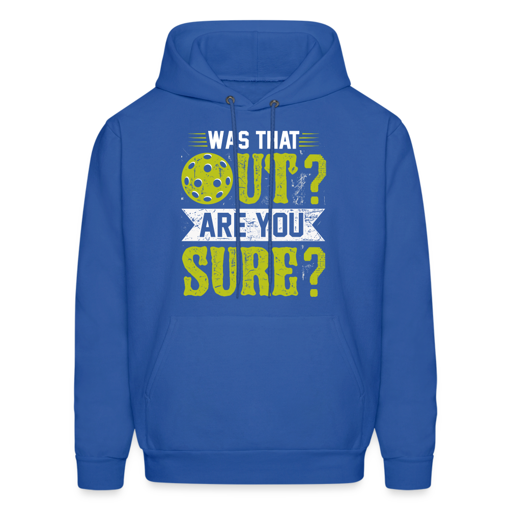 Was That Out Are You Sure (Pickleball) Hoodie - royal blue