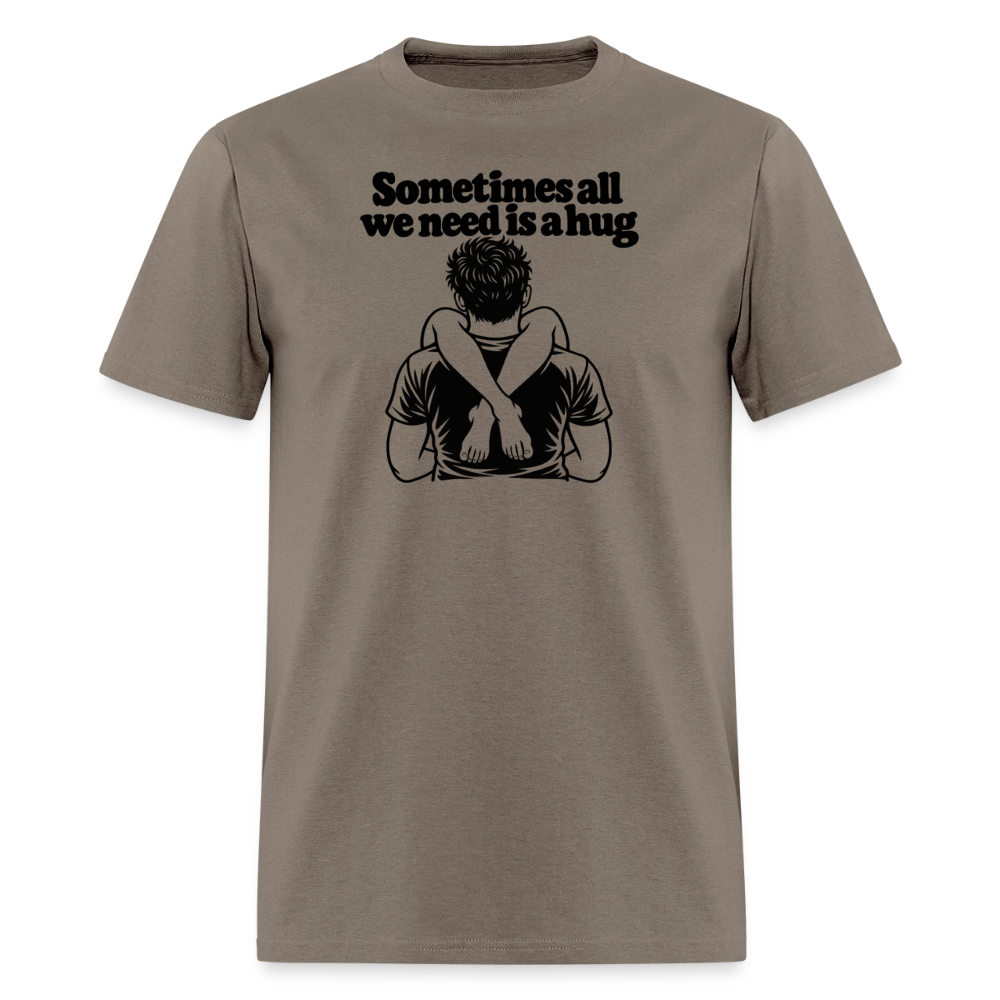 Sometimes All We Need Is a Hug T-Shirt - safari